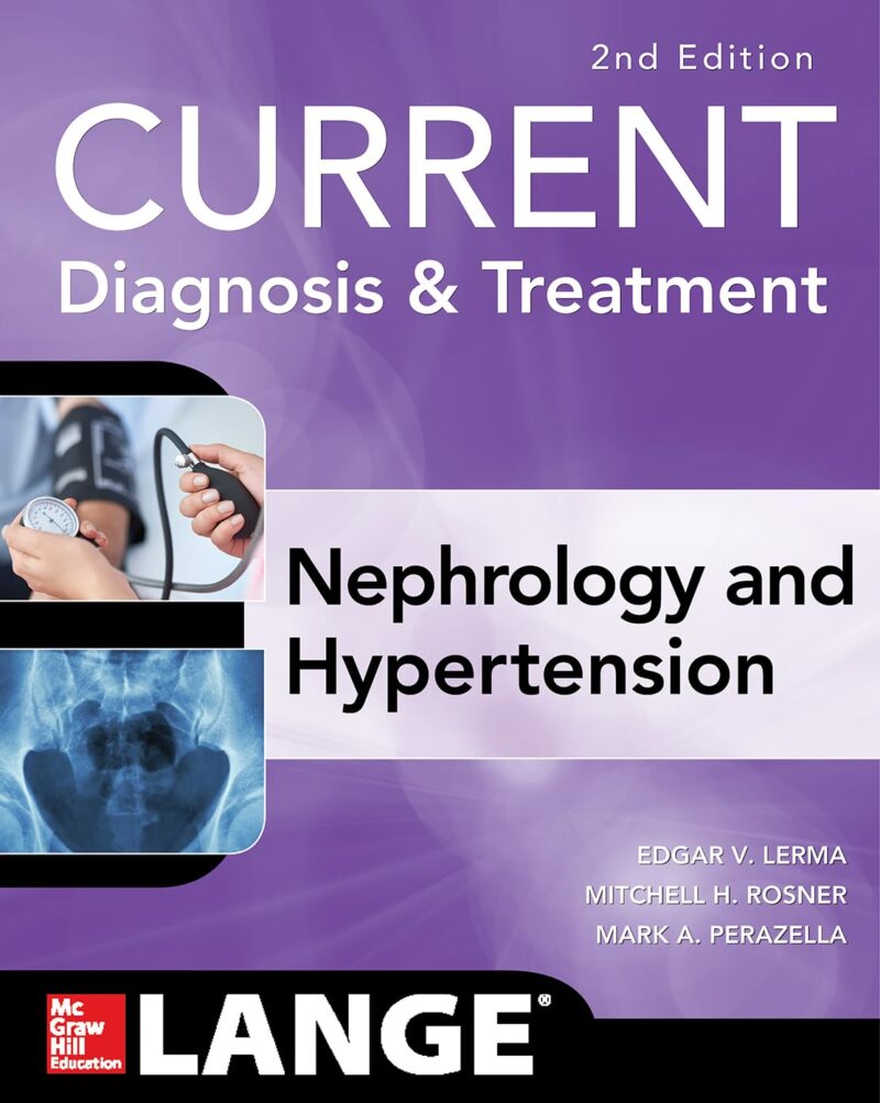 CURRENT Diagnosis & Treatment Nephrology & Hypertension, 2nd Edition