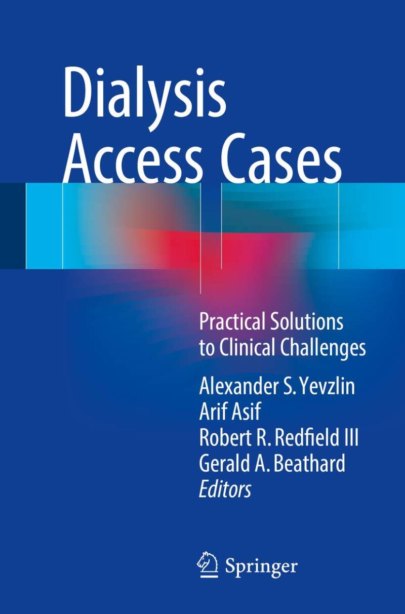 Dialysis Access Cases: Practical Solutions to Clinical Challenges