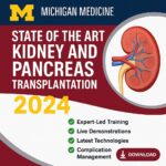 Michigan Medicine State of the Art Kidney and Pancreas Transplantation 2024