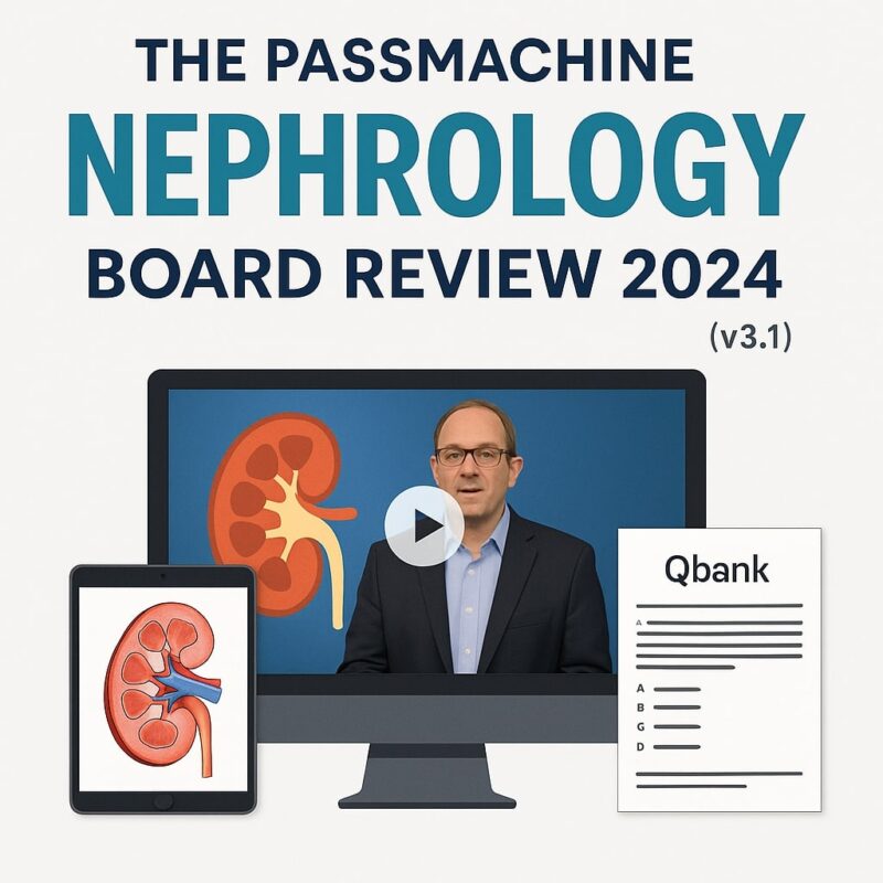 The PassMachine Nephrology Board Review 2024 (v3.1) Videos