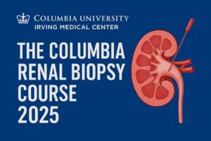 The Columbia Renal Biopsy Course 2025 (Videos + Slides)